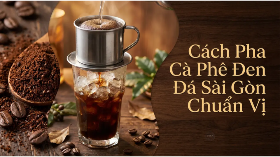 Hướng dẫn pha cà phê đen đá Sài Gòn chuẩn vị