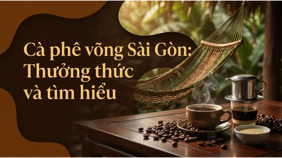 Cà phê võng Sài Gòn với không gian thư giãn và thưởng thức độc đáo